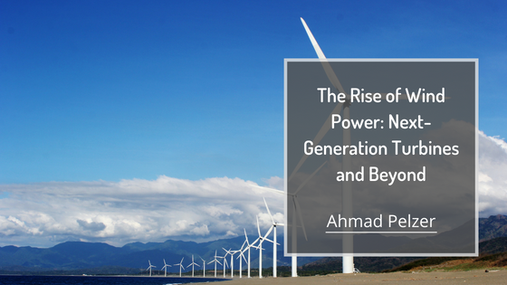 The Rise of Wind Power: Next-Generation Turbines and Beyond